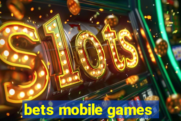 bets mobile games